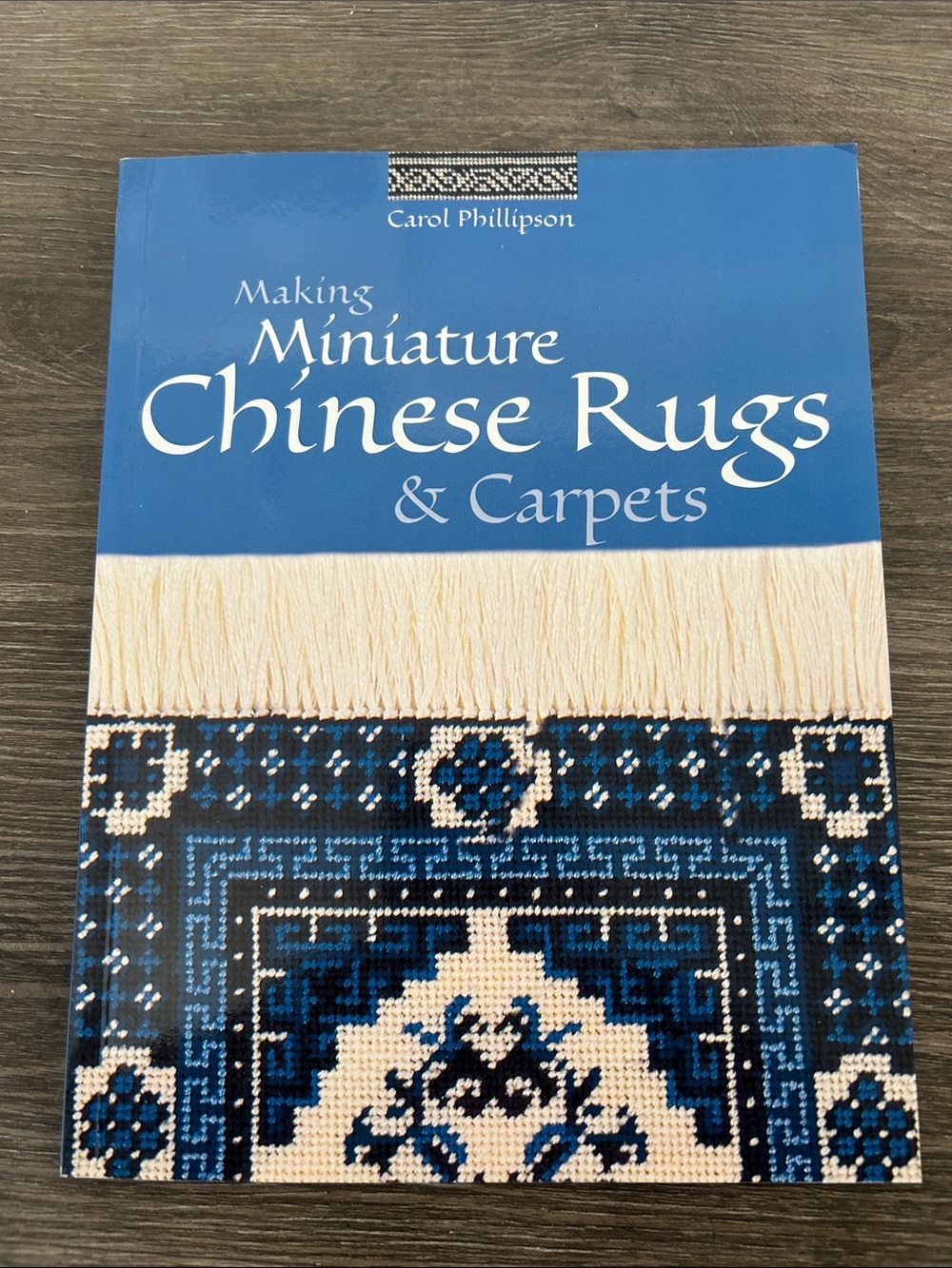 NEW Making Miniature Chinese Rugs & Carpets' Home Accent Book.